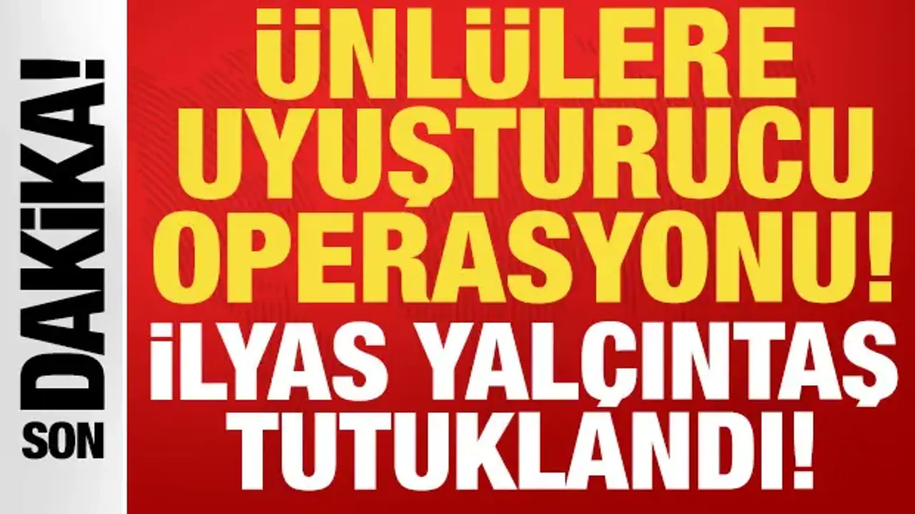 Ünlülere uyuşturucu operasyonu: Mahkeme kararını verdi, 4 isim tutuklandı