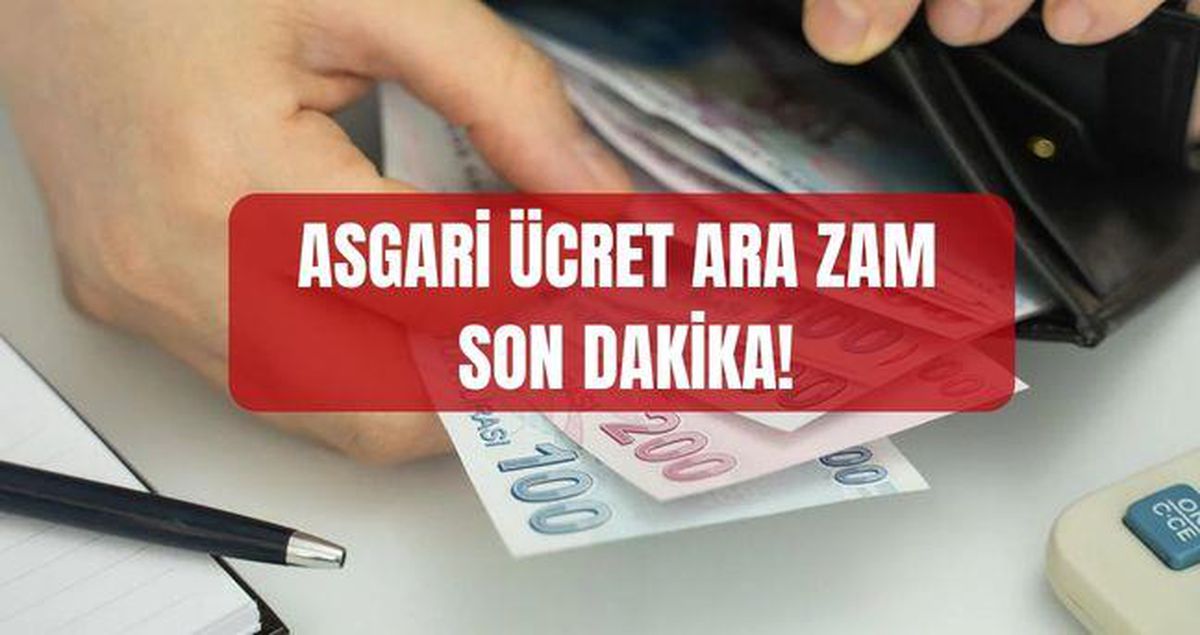 Asgari ücret ara zam SON DAKİKA! Temmuz'da Asgari ücrete ara zam açıklaması!