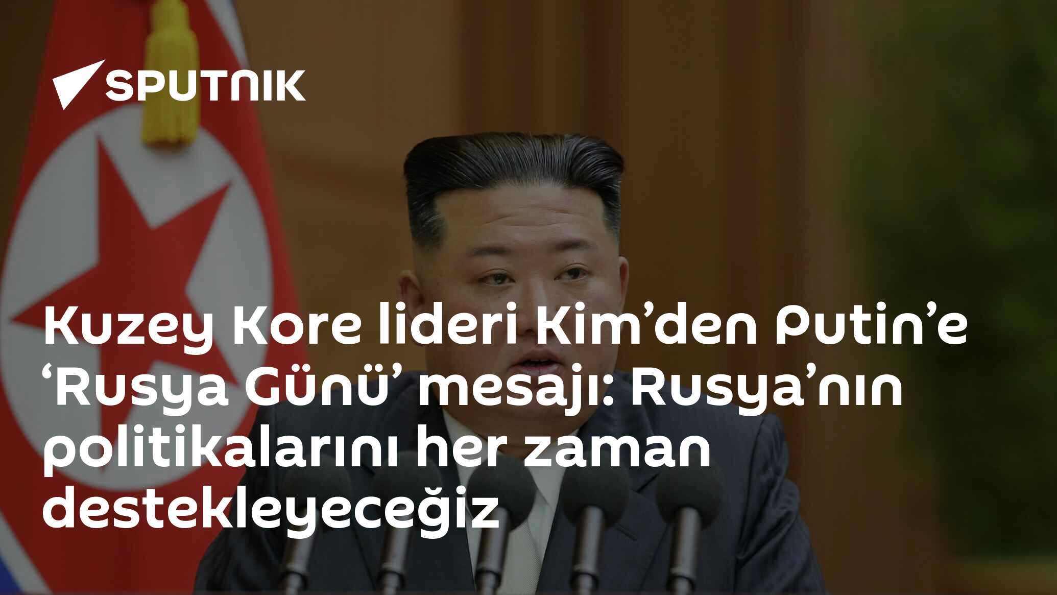 Kuzey Kore lideri Kim’den Putin’e ‘Rusya Günü’ mesajı: Rusya’nın politikalarını her zaman destekleyeceğiz