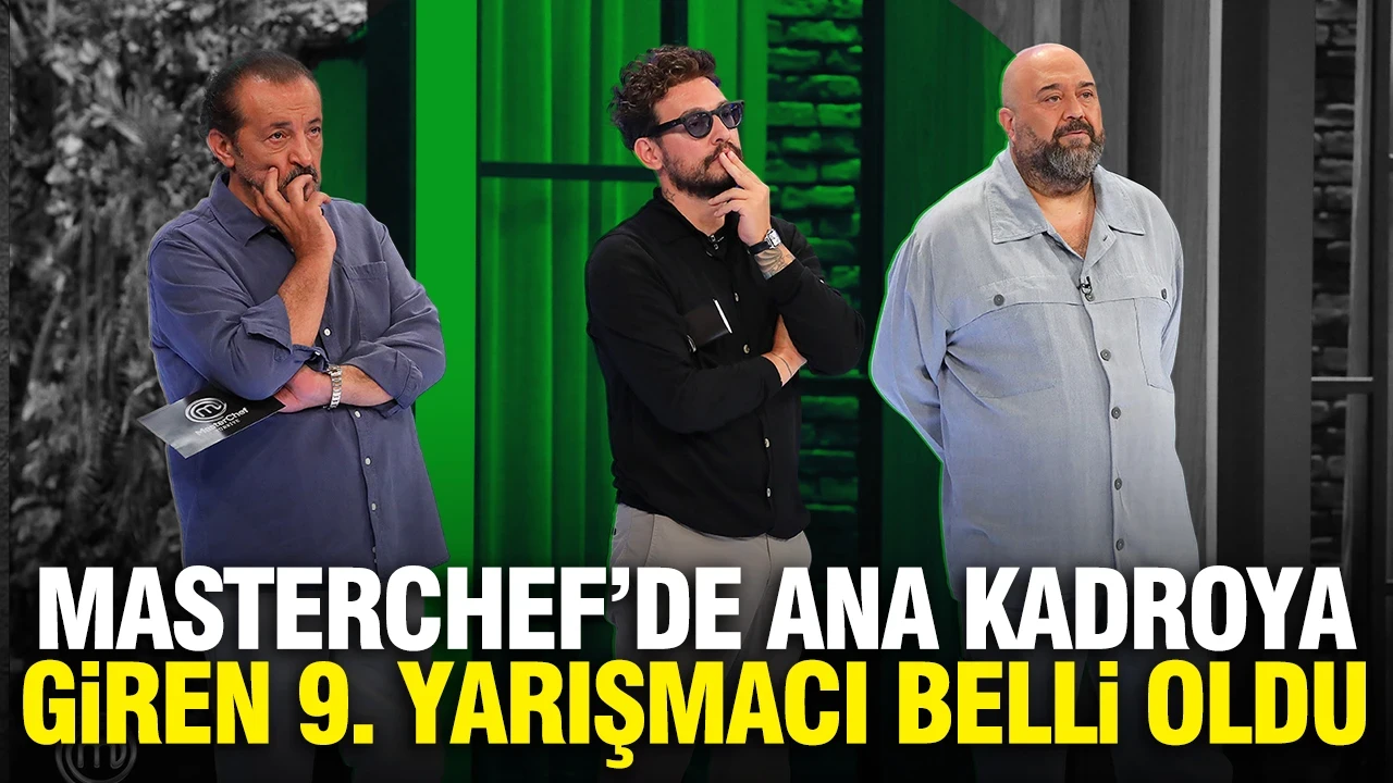MasterChef’de ana kadroya giren 9. yarışmacı kim oldu? MasterChef'te ana kadro yarışmacıları...