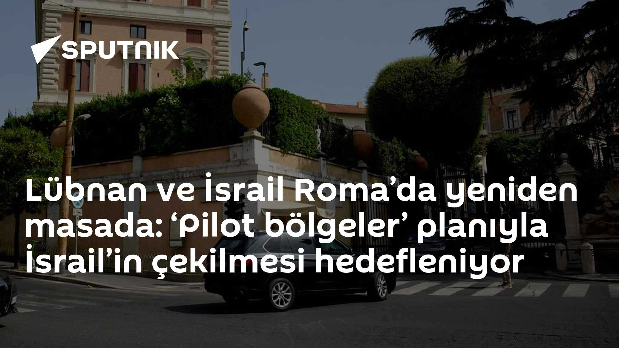 Lübnan ve İsrail Roma’da yeniden masada: ‘Pilot bölgeler’ planıyla İsrail’in çekilmesi hedefleniyor
