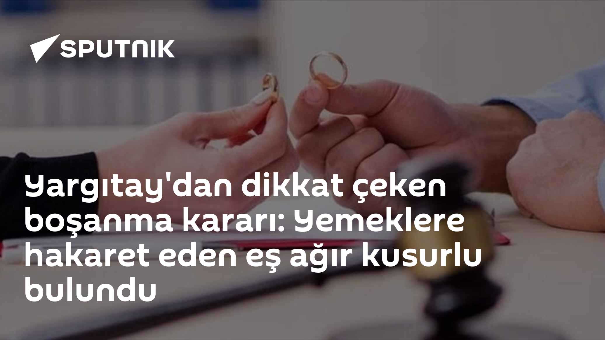 Yargıtay'dan dikkat çeken boşanma kararı: Yemeklere hakaret eden eş ağır kusurlu bulundu
