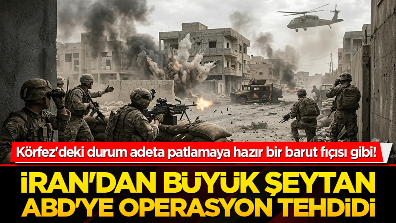 Körfez'de barut fıçısı! İran'dan Büyük Şeytan ABD'ye operasyon tehdidi