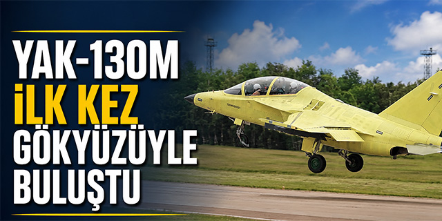 Yak-130M İlk Kez Gökyüzüyle Buluştu