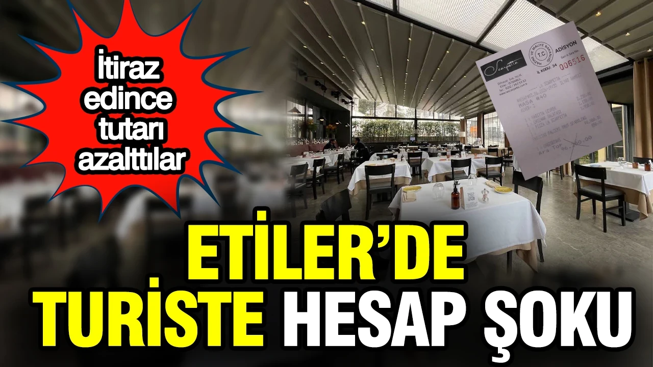 Etiler'de turiste hesap şoku: 96 bin 200 TL hesap çıkardılar