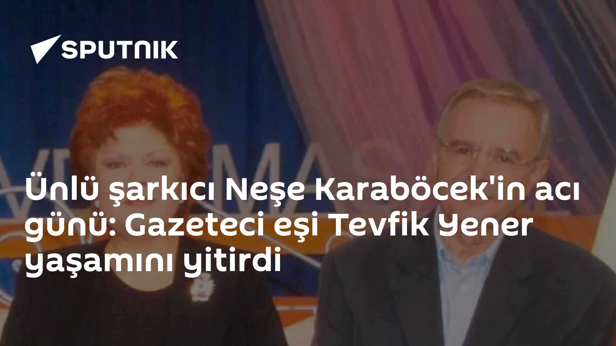 Ünlü şarkıcı Neşe Karaböcek'in acı günü: Gazeteci eşi Tevfik Yener yaşamını yitirdi