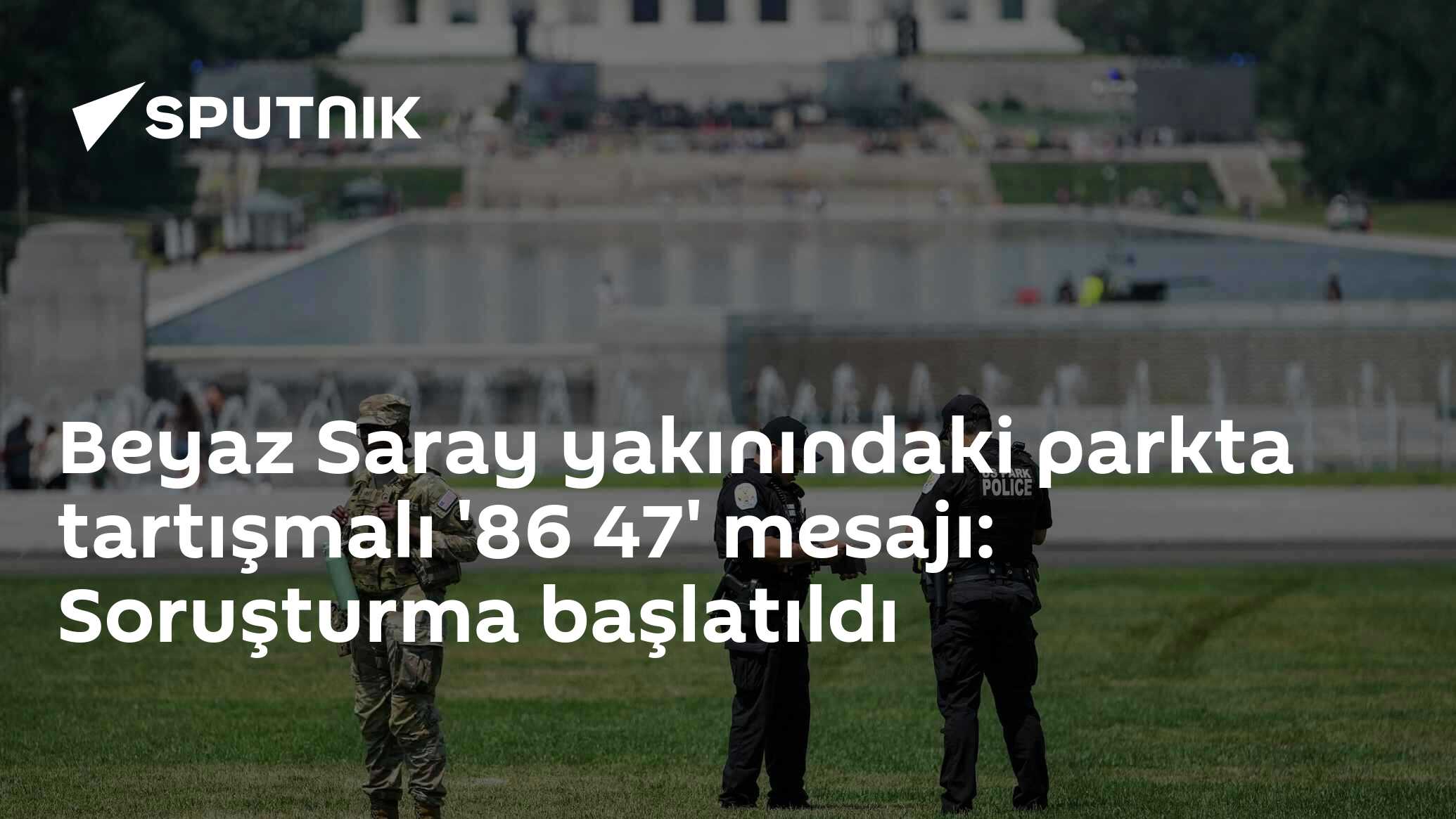 Beyaz Saray yakınındaki parkta tartışmalı '86 47' mesajı: Soruşturma başlatıldı