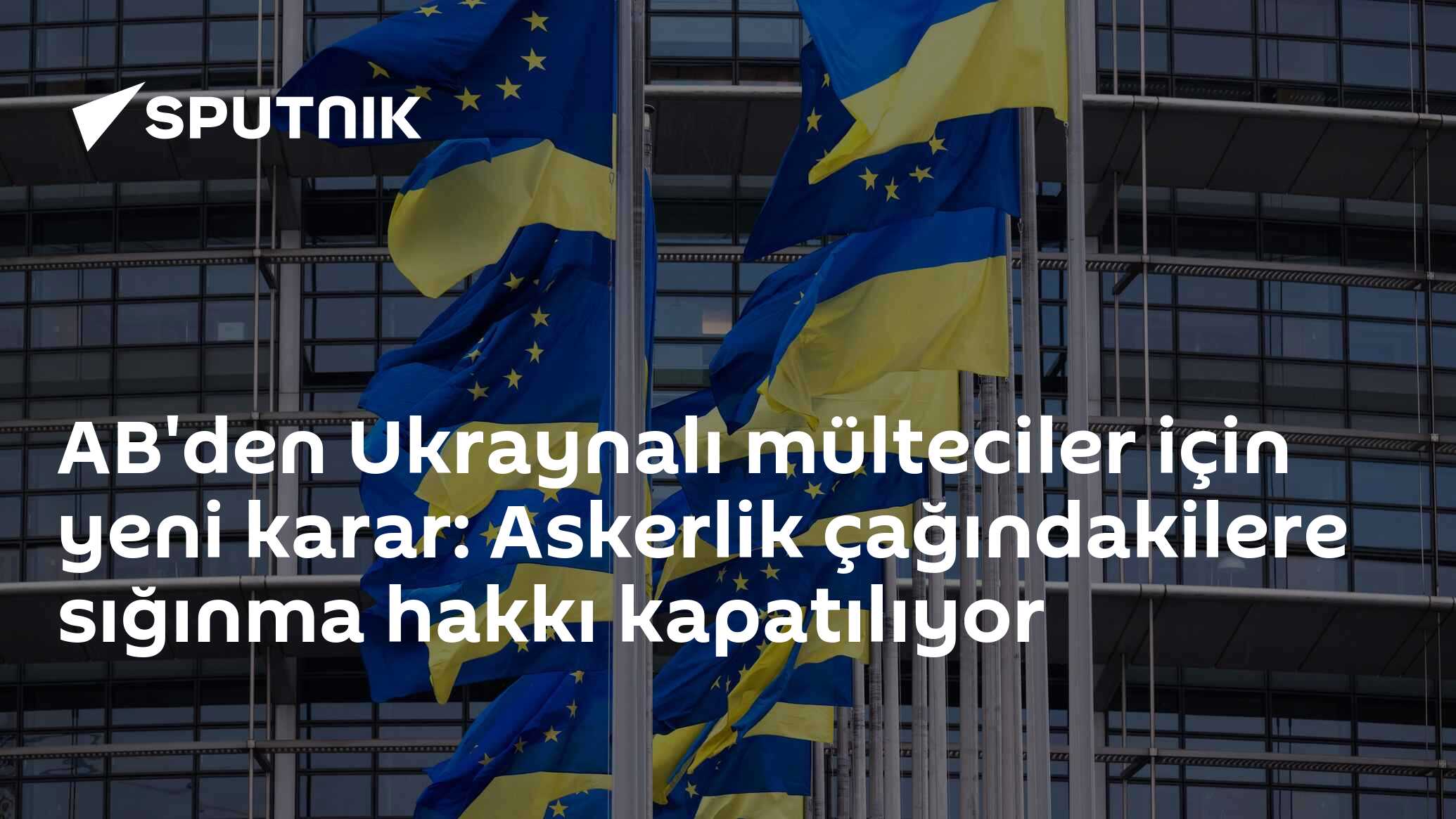 AB'den Ukraynalı mülteciler için yeni karar: Askerlik çağındakilere sığınma hakkı kapatılıyor