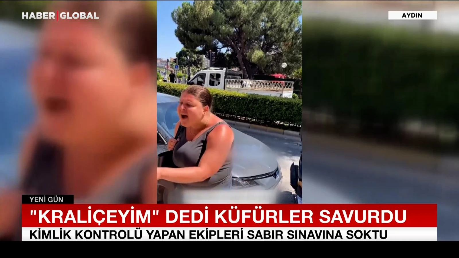 “Ben kraliçeyim” dedi, polislere küfürler savurdu