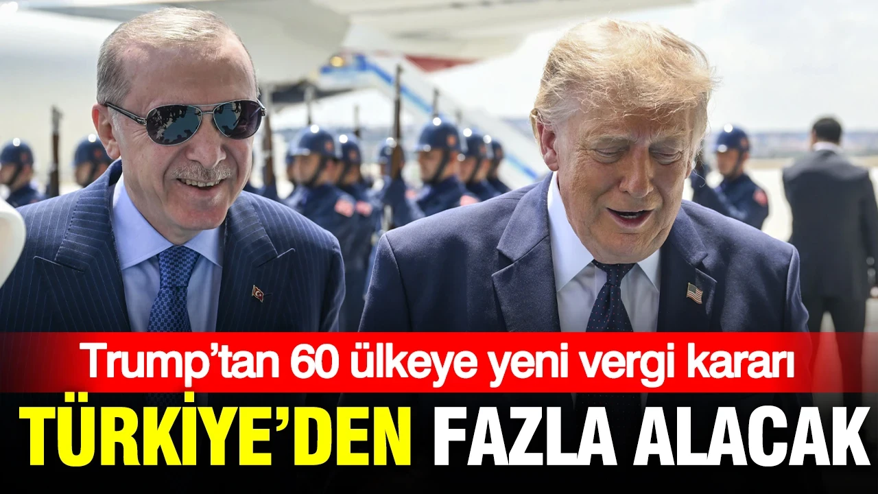 Trump’tan 60 ülkeye yeni vergi kararı: Türkiye en fazla dilimde