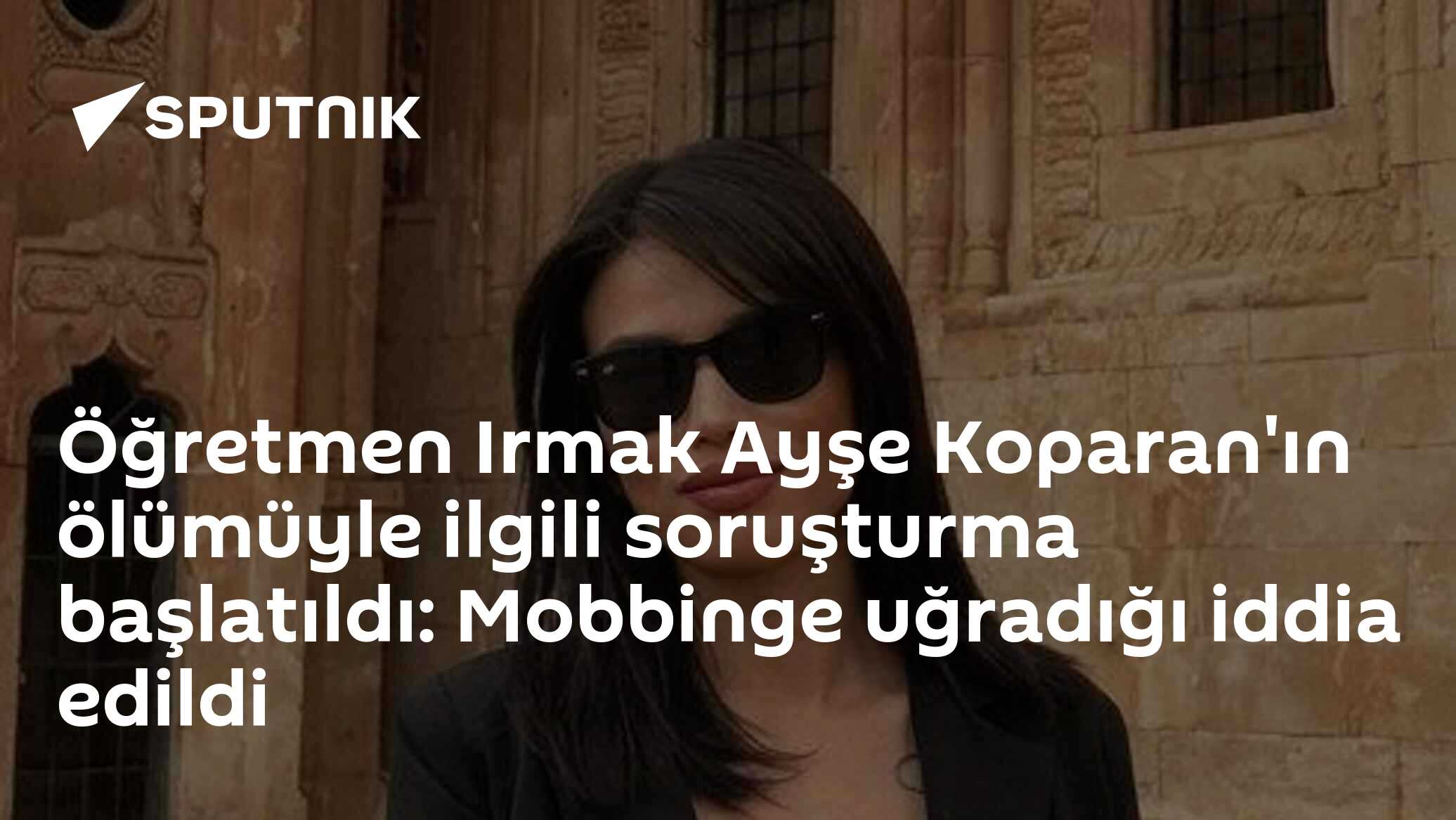 Öğretmen Irmak Ayşe Koparan'ın ölümüyle ilgili soruşturma başlatıldı: Mobbinge uğradığı iddia edildi