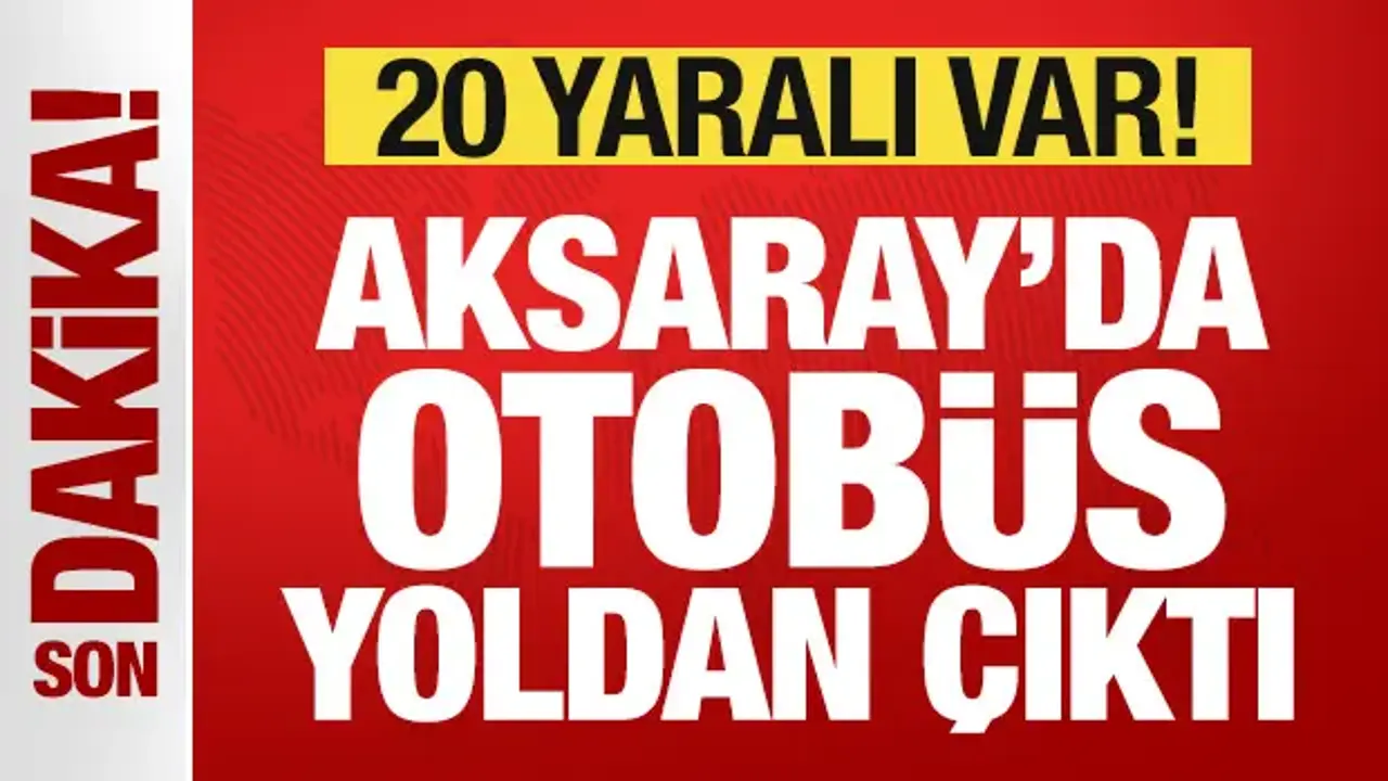 Son Dakika... Aksaray’da otobüs yoldan çıktı: Yaralılar var