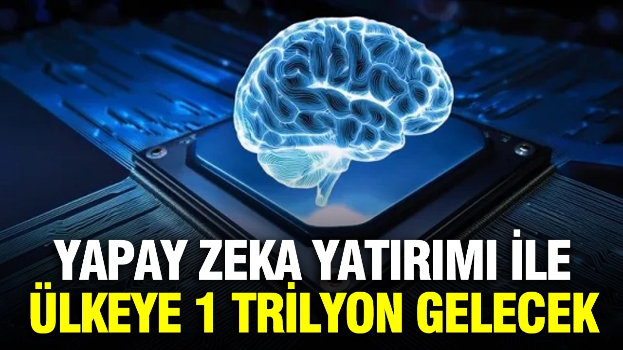 Sanayi Bakanı’ndan yapay zekaya dev kaynak: Ülke ekonomisine 1 trilyon lira katılacak