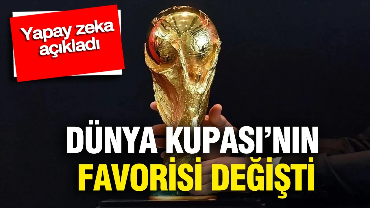 Yapay zekaya göre Dünya Kupası'nın favorisi değişti: İşte şampiyonluk ihtimalleri