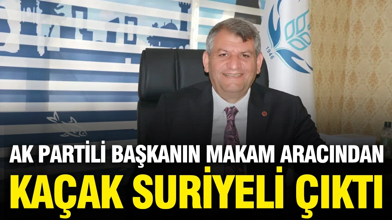 AK Partili belediye başkanının makam aracından kaçak Suriyeli çıktı