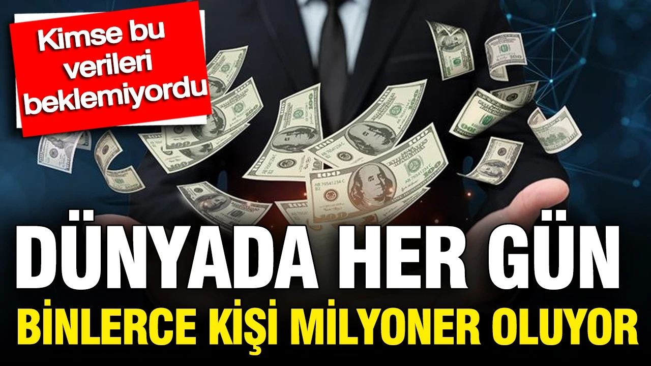 Dünyada her gün binlerce kişi milyoner oluyor: Kimse bu verileri beklemiyordu
