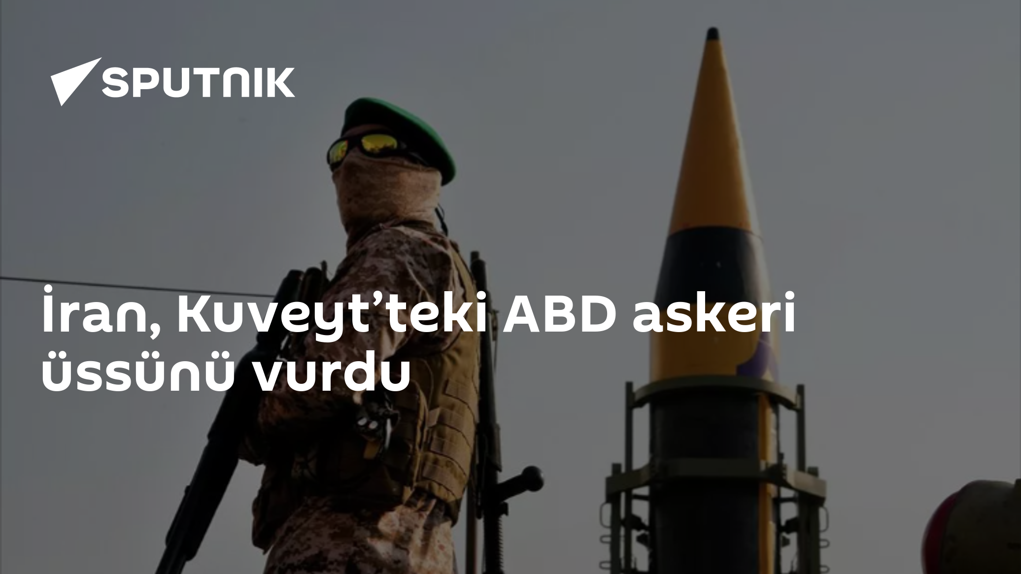 İran, Kuveyt’teki ABD askeri üssünü vurdu