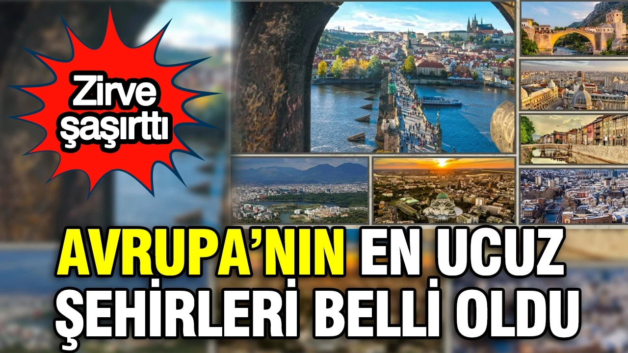 Avrupa’nın en ucuz şehirleri belli oldu: Zirve şaşırttı