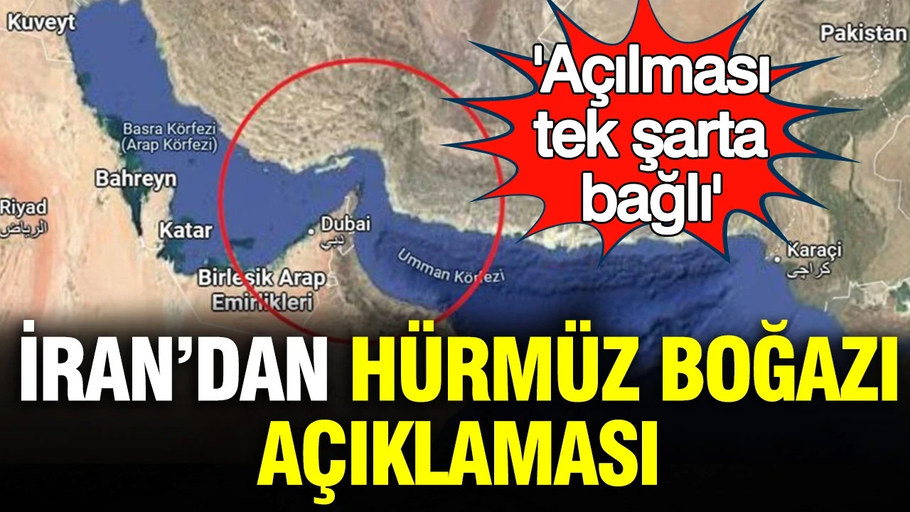 İran’dan Hürmüz Boğazı açıklaması: Açılması için ABD’ye tek şart sundular