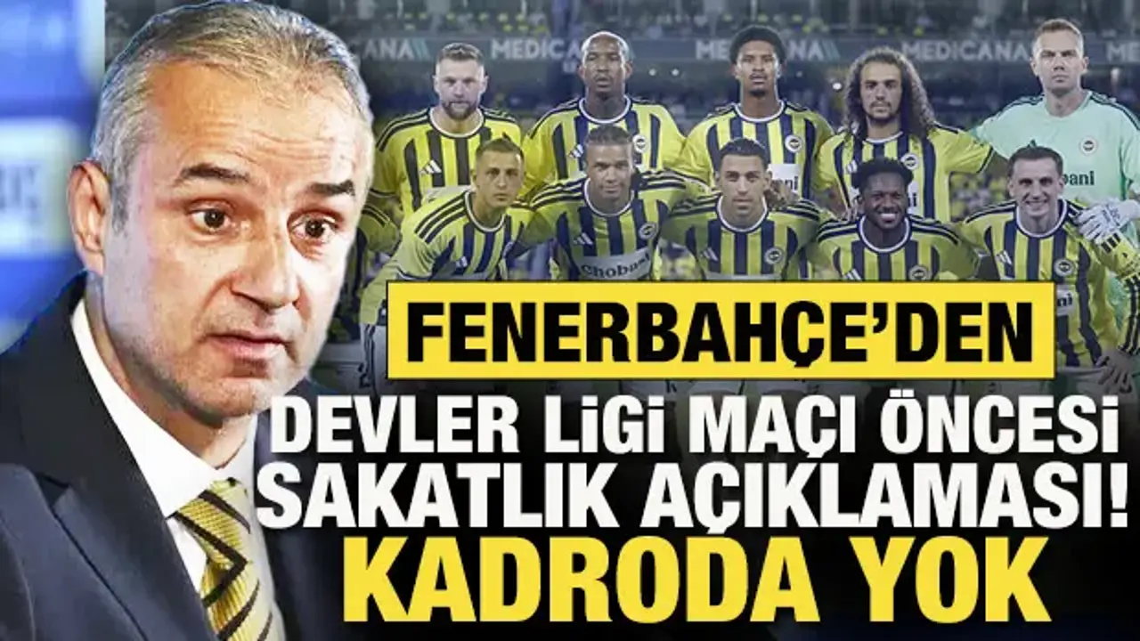 Fenerbahçe'den Gornik Zabrze maçı öncesi sakatlık açıklaması: Kadroda yok