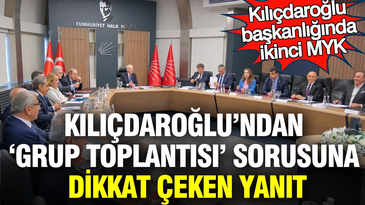CHP'de Kemal Kılıçdaroğlu başkanlığında ikinci MYK: 'Grup toplantısı' sorusuna dikkat çeken yanıt