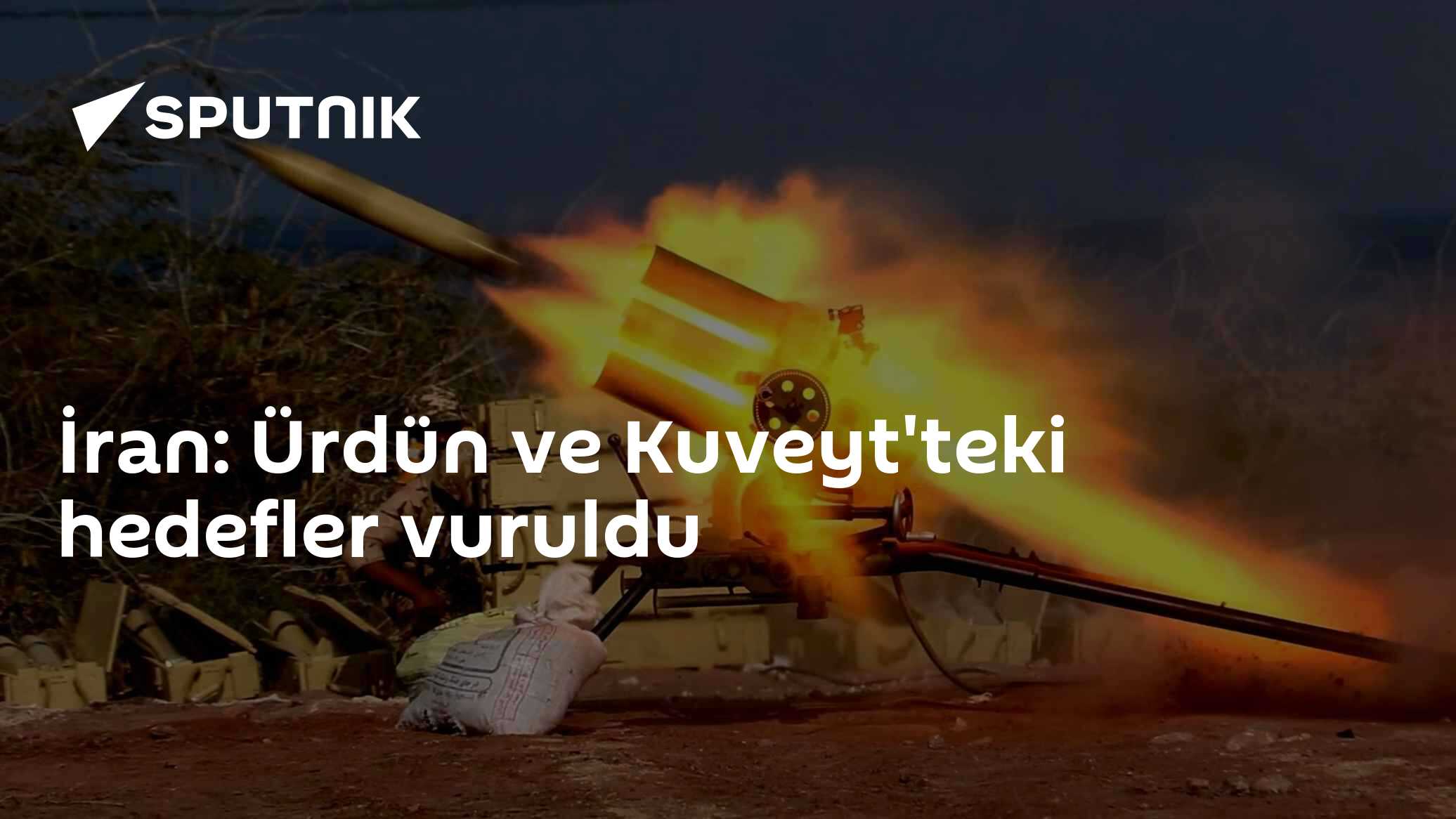 İran: Ürdün ve Kuveyt'teki hedefler vuruldu