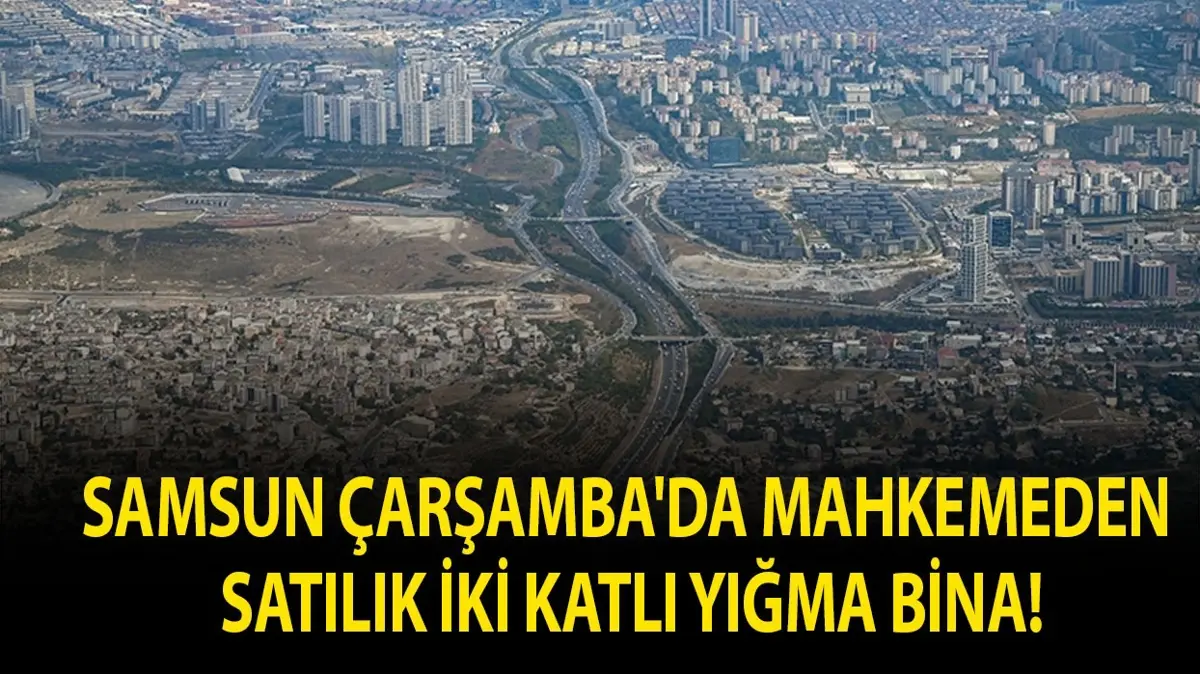 Samsun Çarşamba'da mahkemeden satılık iki katlı yığma bina!