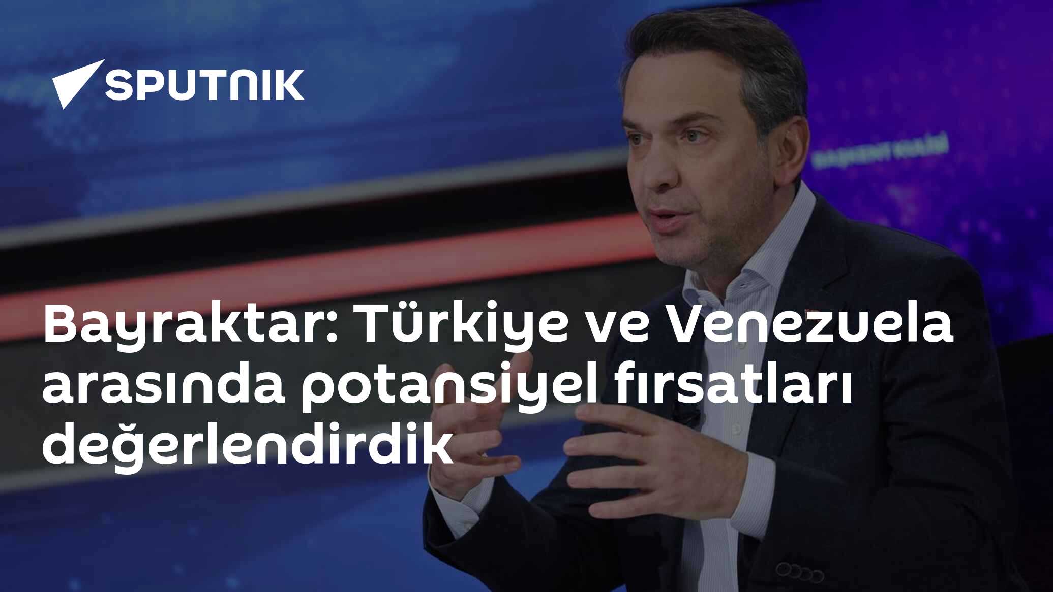 Bayraktar: Türkiye ve Venezuela arasında potansiyel fırsatları değerlendirdik