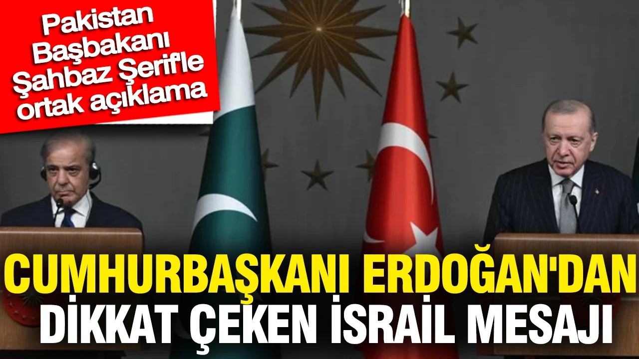 Cumhurbaşkanı Erdoğan'dan dikkat çeken İsrail mesajı