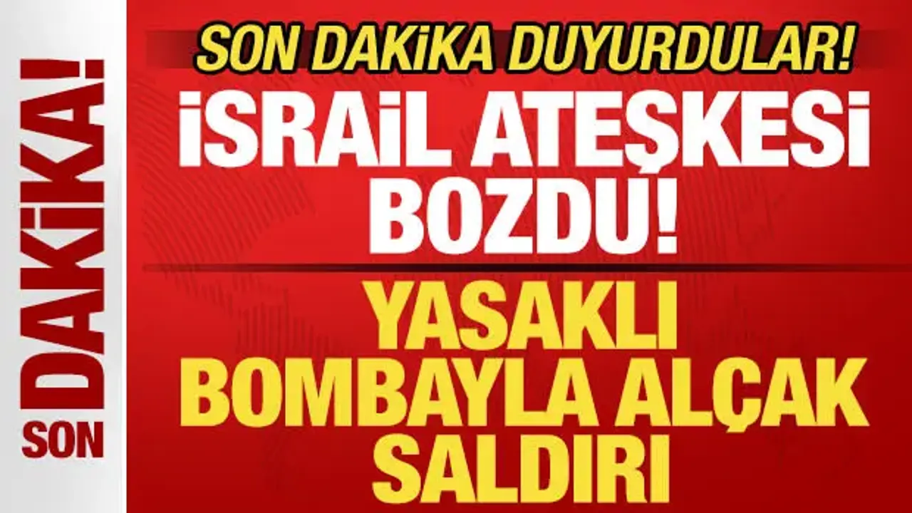 Son dakika duyurdular! İsrail ateşkesi bozdu! Yasaklı bombayla alçak saldırı