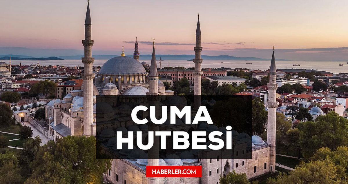 19 Haziran Cuma Hutbesi yayınlandı mı? 19 Haziran Cuma Hutbesi tam metni!