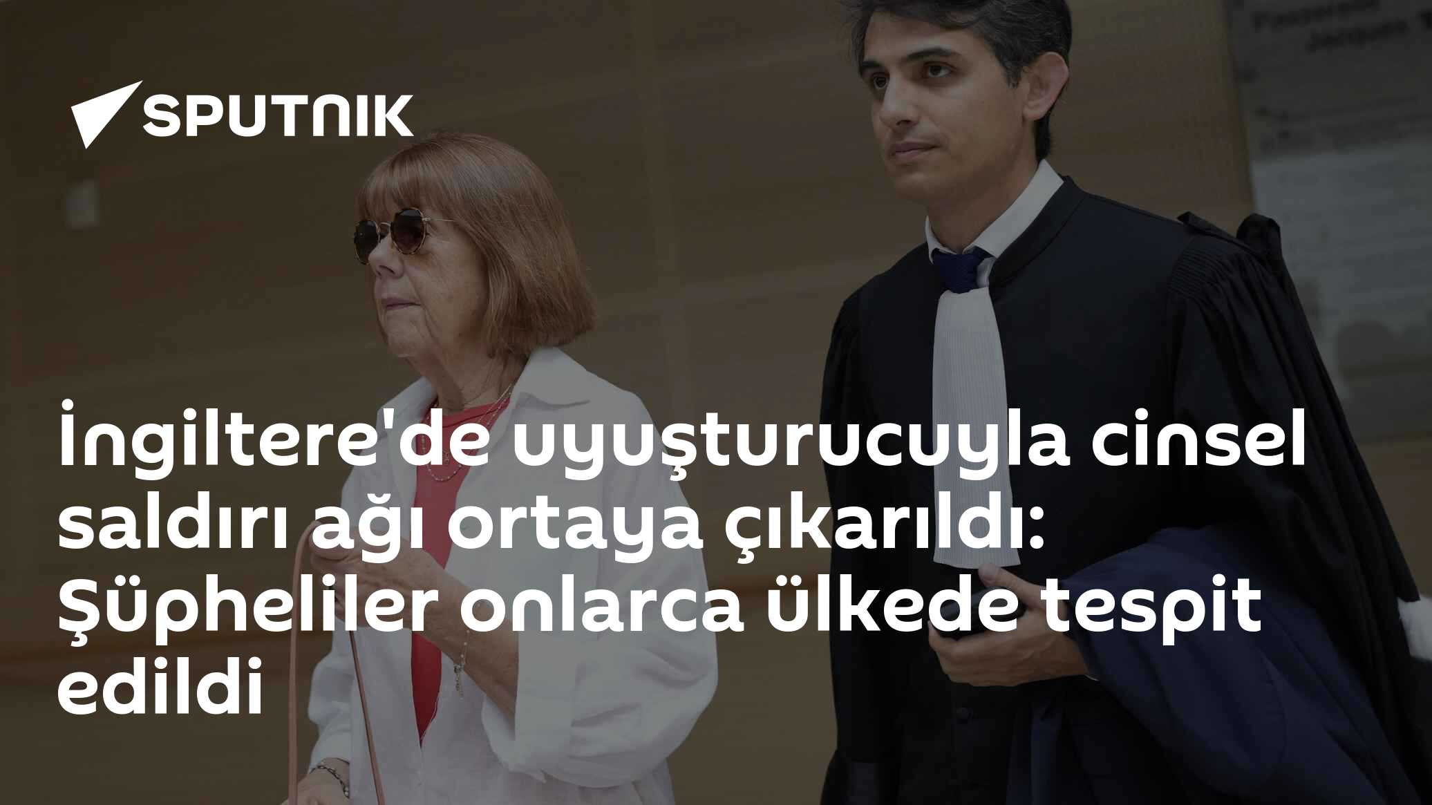 İngiltere'de uyuşturucuyla cinsel saldırı ağı ortaya çıkarıldı: Şüpheliler onlarca ülkede tespit edildi