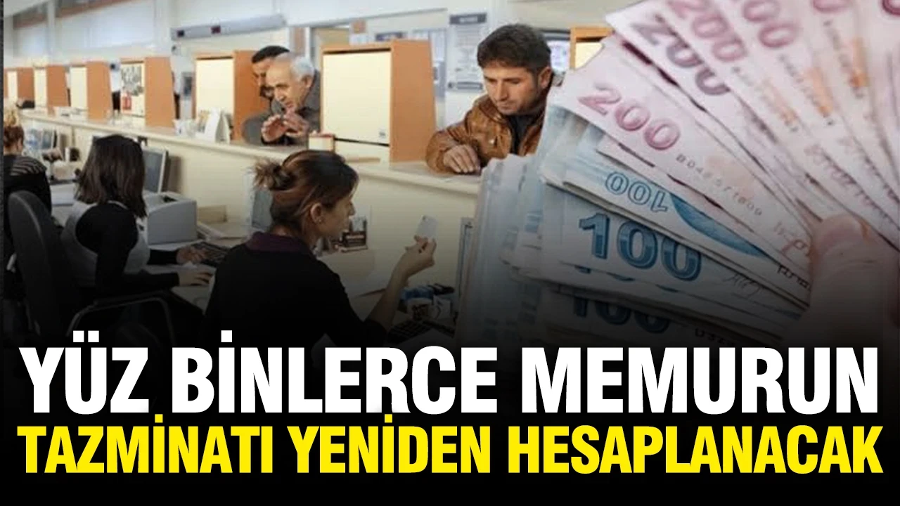 Yüz binlerce memurun tazminatı yeniden hesaplanacak: Resmi Gazete'de yayımlandı