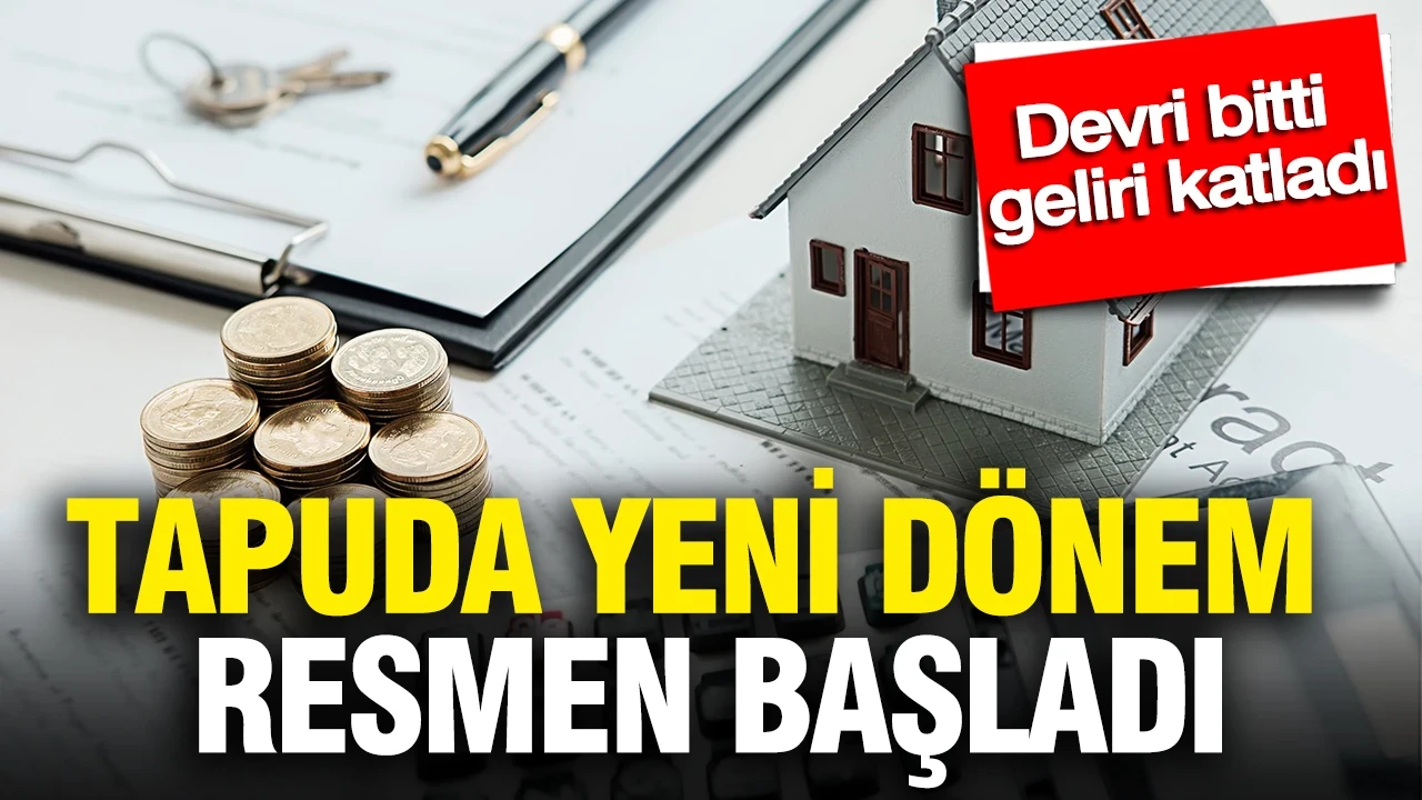 Tapuda yeni dönem: Devri bitti, geliri katladı
