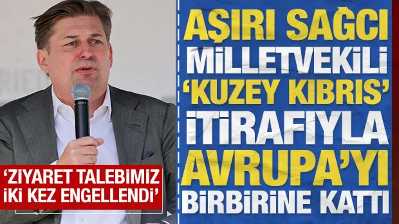 Aşırı sağcı milletvekili 'KKTC' itirafıyla Avrupa'yı birbirine kattı
