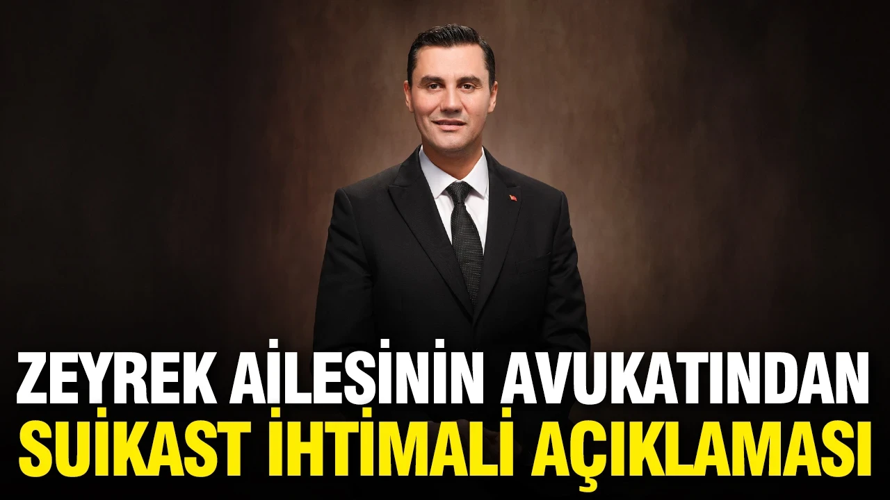 Ferdi Zeyrek'e suikast ihtimali hakkında aileden açıklama
