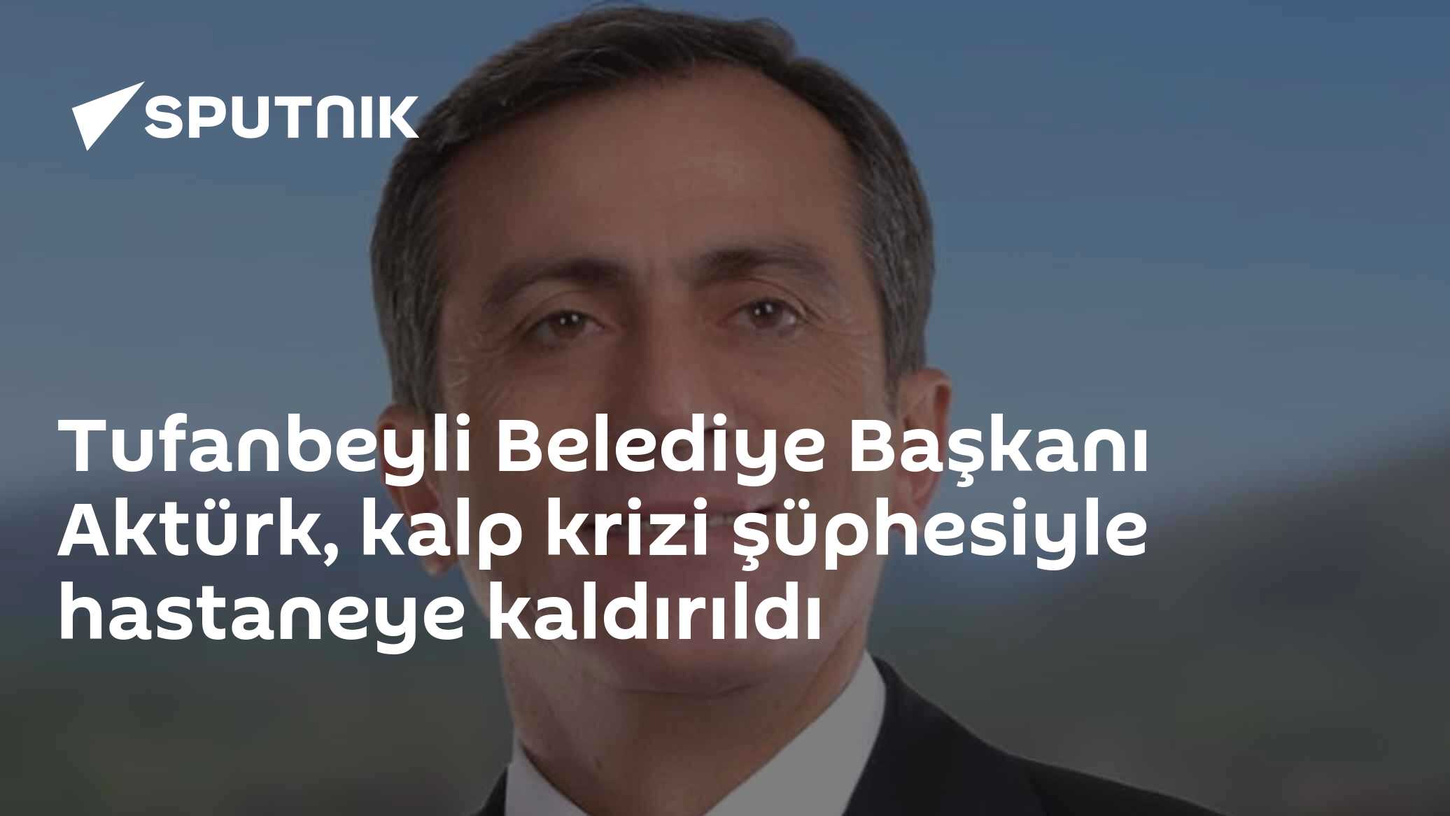Tufanbeyli Belediye Başkanı Aktürk, kalp krizi şüphesiyle hastaneye kaldırıldı