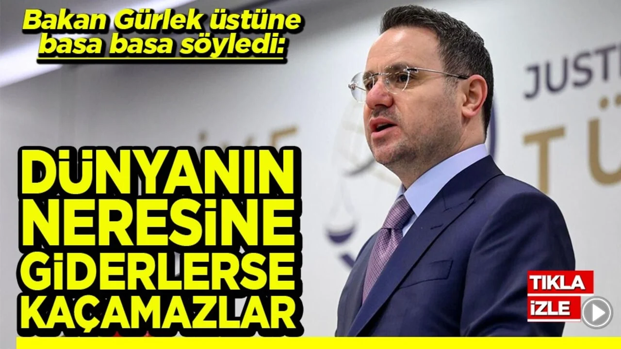 Bakan Gürlek üstüne basa basa söyledi “Dünyanın neresine giderlerse kaçamazlar”