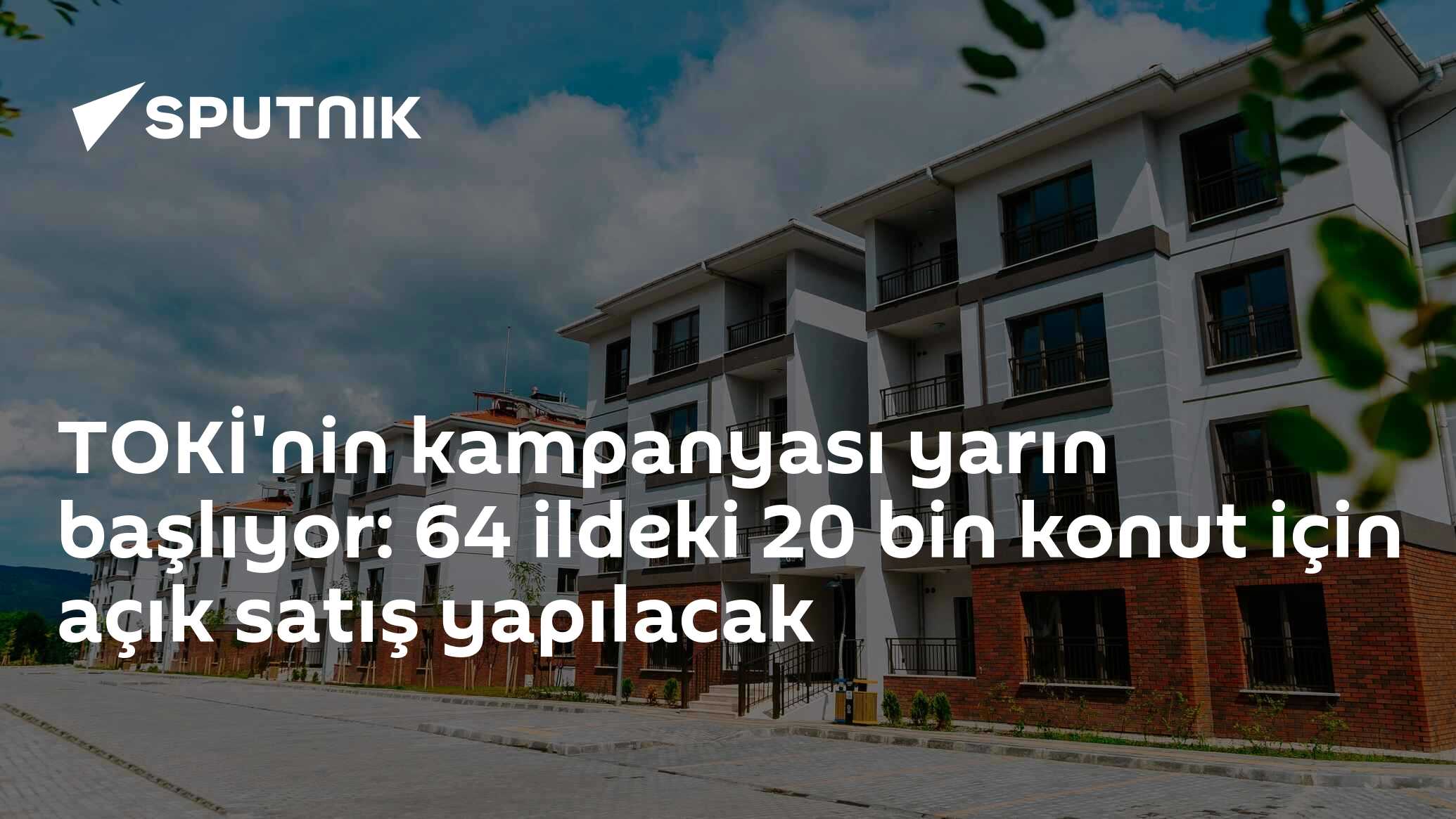 TOKİ'nin kampanyası yarın başlıyor: 64 ildeki 20 bin konut için açık satış yapılacak