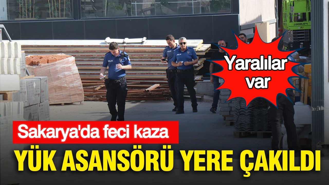 Adapazarı'nda yük asansörü yere çakıldı: 6 kişi yaralandı