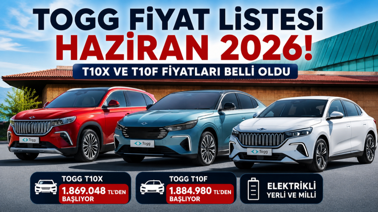 TOGG FİYAT LİSTESİ HAZİRAN 2026: TOGG T10X ve T10F Fiyatları Güncellendi! En Ucuz TOGG Kaç TL Oldu?