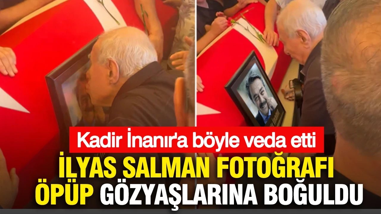 İlyas Salman Kadir İnanır'ın fotoğrafını öperek gözyaşlarına boğuldu