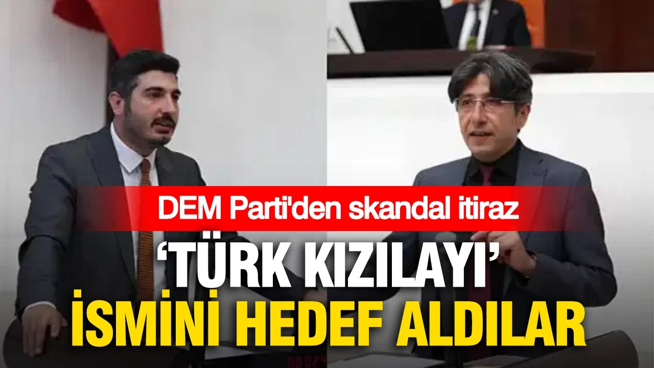 DEM Parti'den skandal "Türk Kızılayı" çıkışı: "Türk" adına şerh düştüler