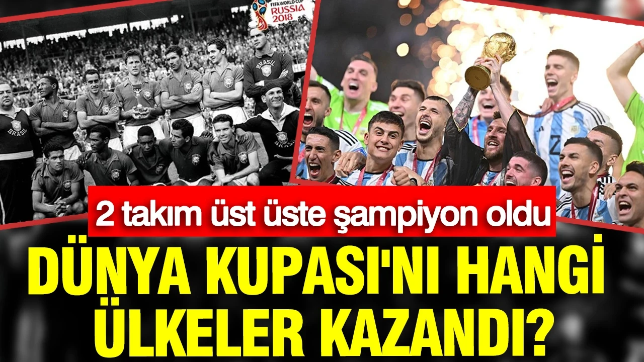 Dünya Kupası’nı hangi ülkeler kazandı? 8 ülke zirvede, tarihte 22 şampiyon.