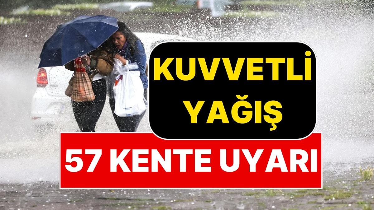 Meteoroloji Paylaştı: Hafta Sonu 57 Kentte Kuvvetli Yağış Olacak
