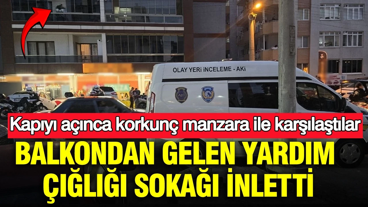 Bursa'da balkondan gelen yardım çığlığı sokağı inletti: Ekipler kapıyı açınca korkunç manzara ile karşılaştı