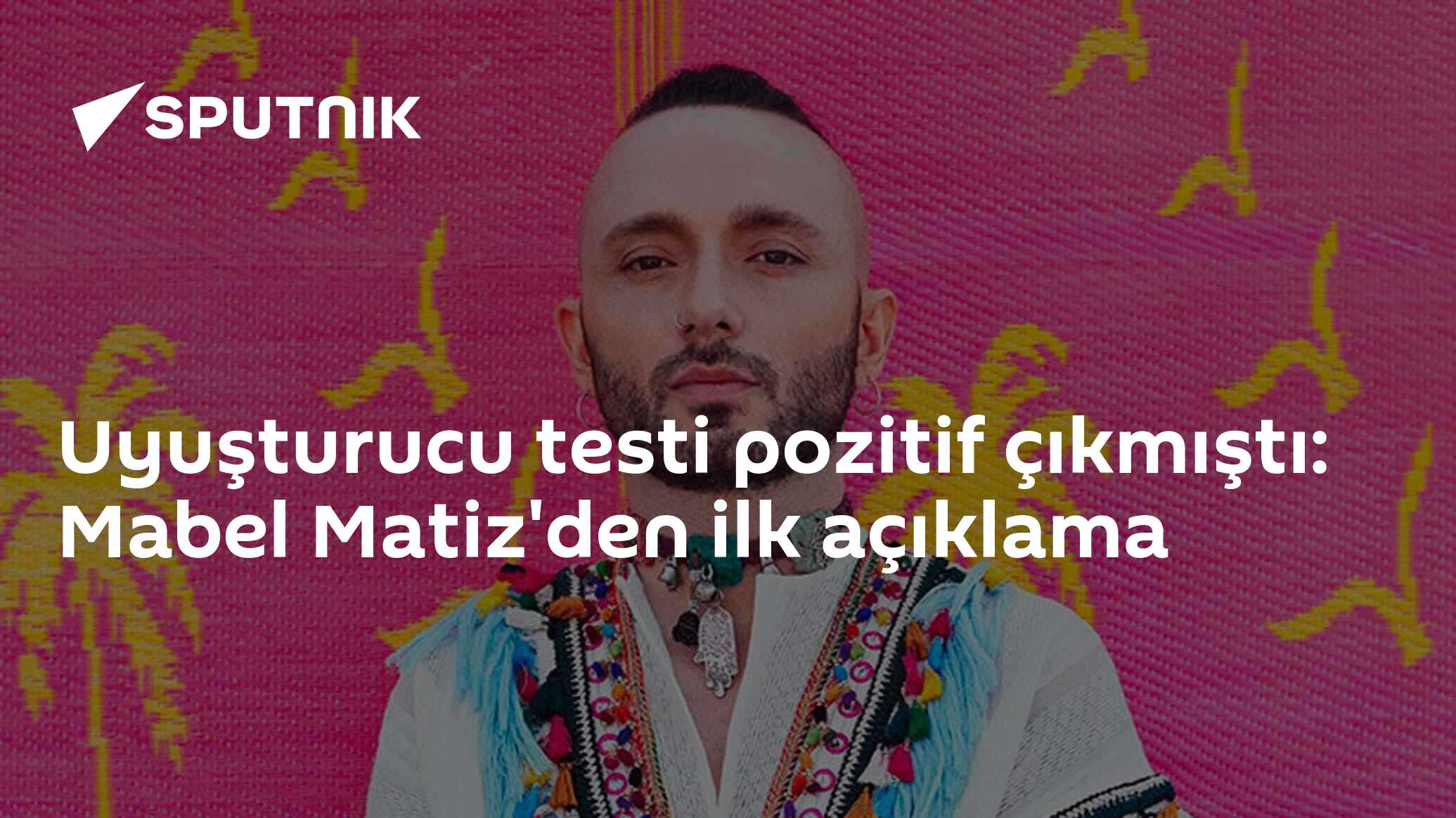 Uyuşturucu testi pozitif çıkmıştı: Mabel Matiz'den ilk açıklama