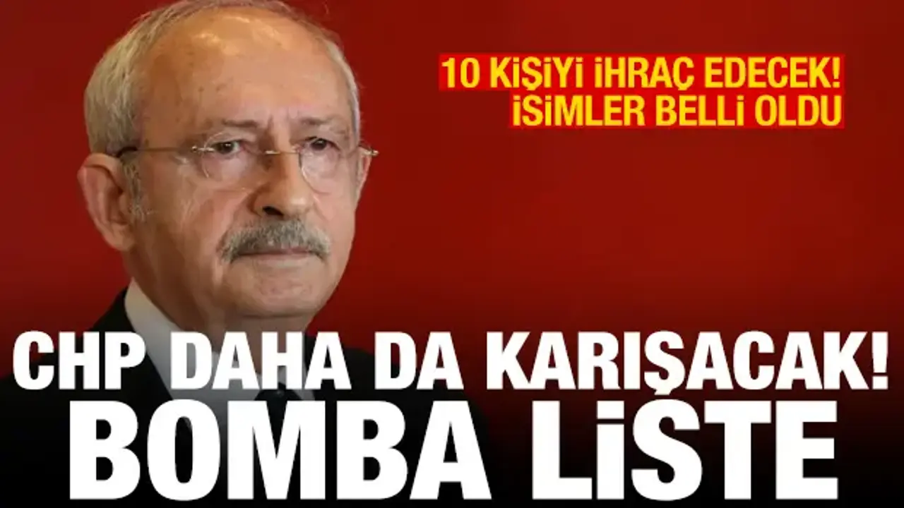 'Kılıçdaroğlu'nun CHP'den ihraç edeceği 10 isim belli oldu' iddiası