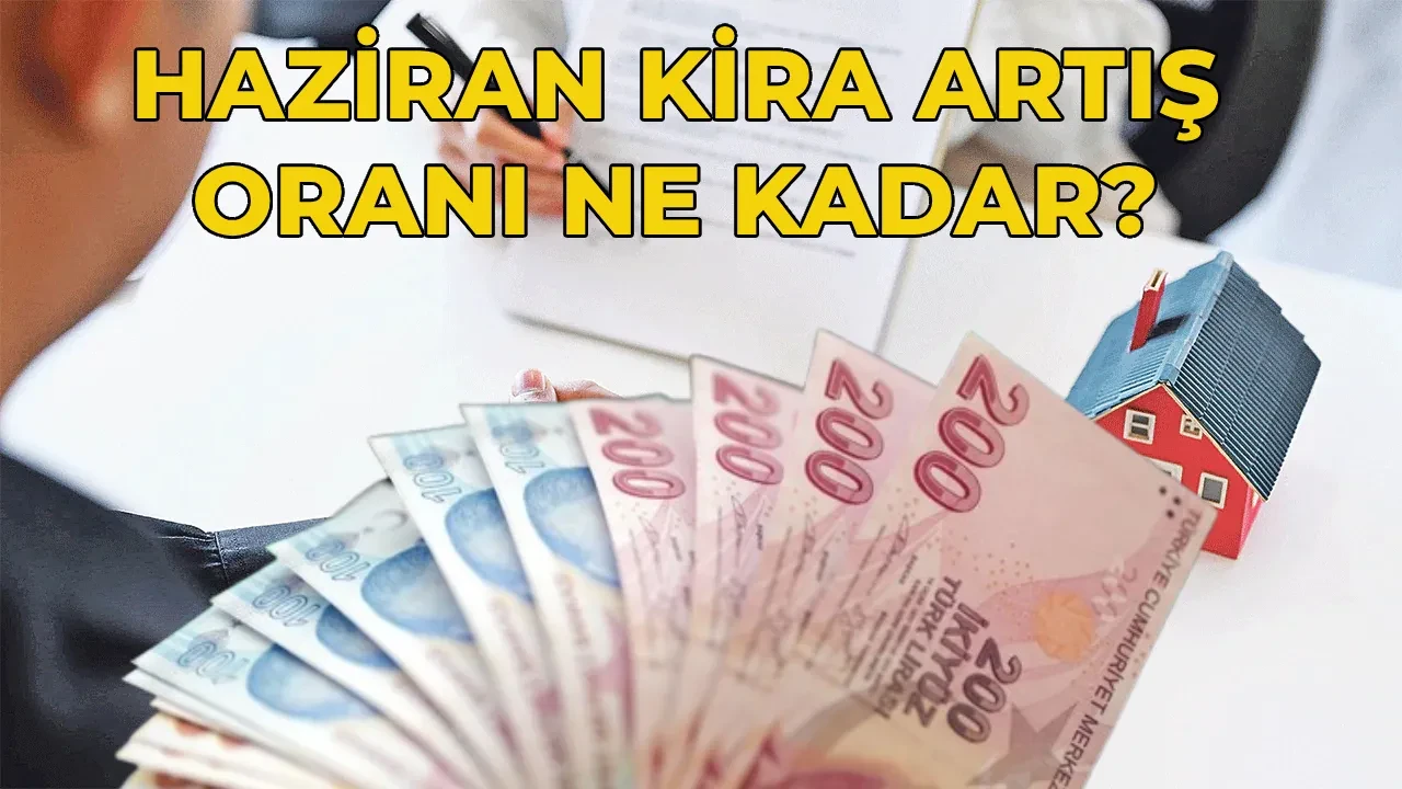 Haziran kira artış oranı 2026 ne kadar oldu? Haziran kira zammı hesaplaması (Ev ve işyeri)