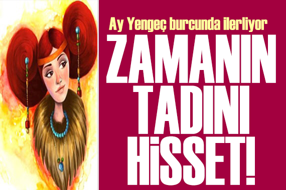 13 Temmuz 2026 burç yorumları! Ay Yengeç burcunda: Zamanın tadını hisset